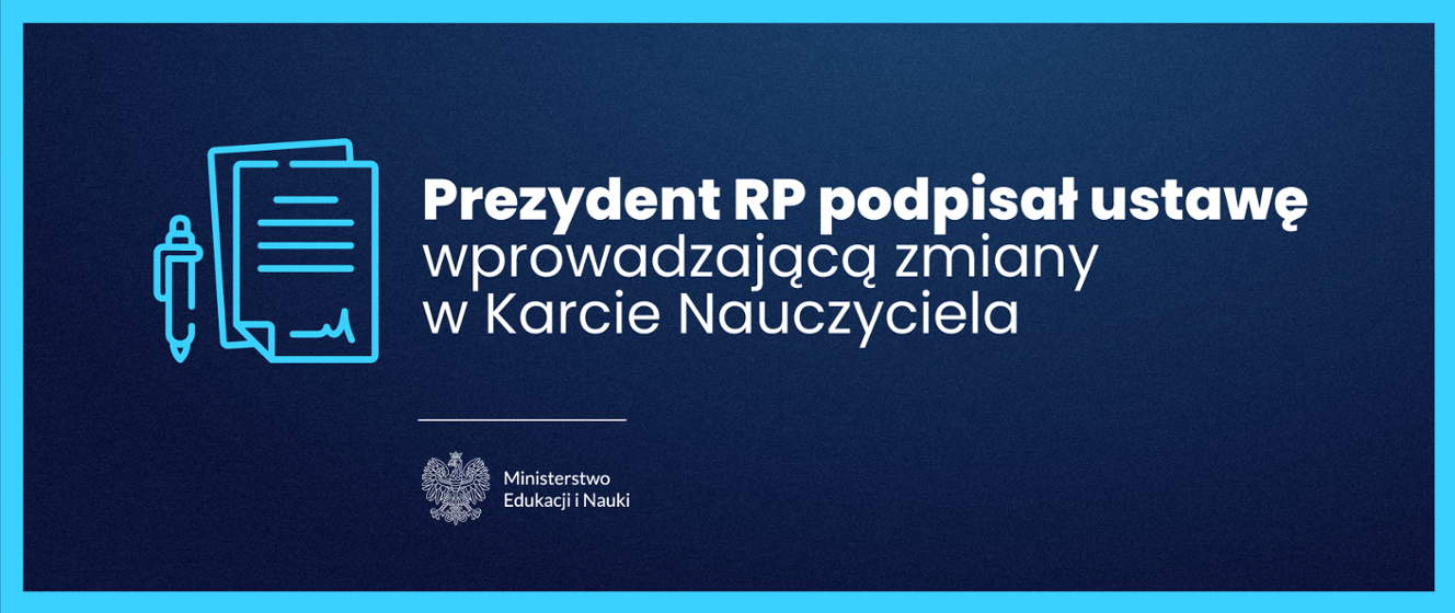 Prezydent Rp Podpisał Ustawę Wprowadzającą Zmiany W Karcie Nauczyciela Ministerstwo Edukacji I 5130