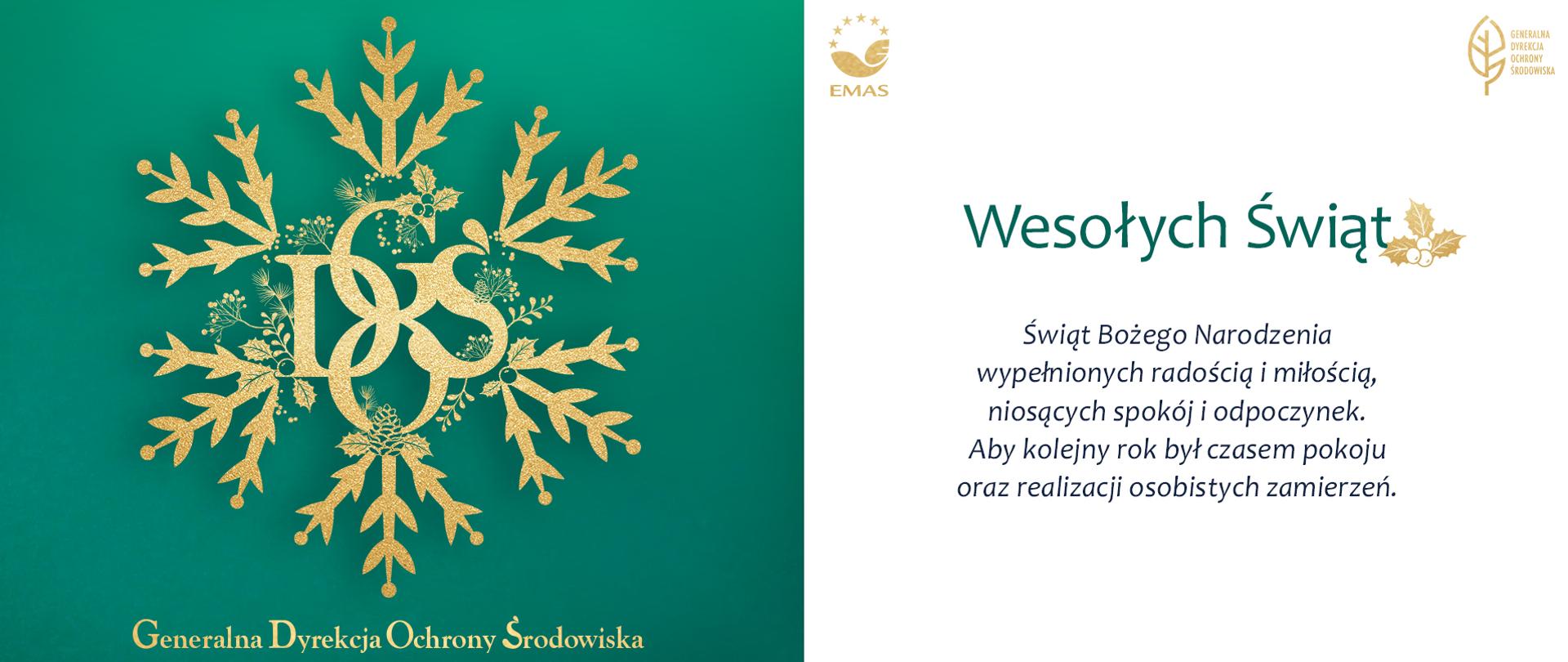 E-kartka z życzeniami. Po lewej stronie na zielonym tle złota gwiazda ułożona z liter GDOŚ, pod spodem napis Generalna Dyrekcja Ochrony Środowiska. Po prawej stronie na białym tle życzenia świąteczne: "Wesołych Świąt. Świąt Bożego Narodzenia wypełnionych radością i miłością, niosących spokój i odpoczynek. Aby kolejny rok był czasem pokoju oraz realizacji osobistych zamierzeń."
