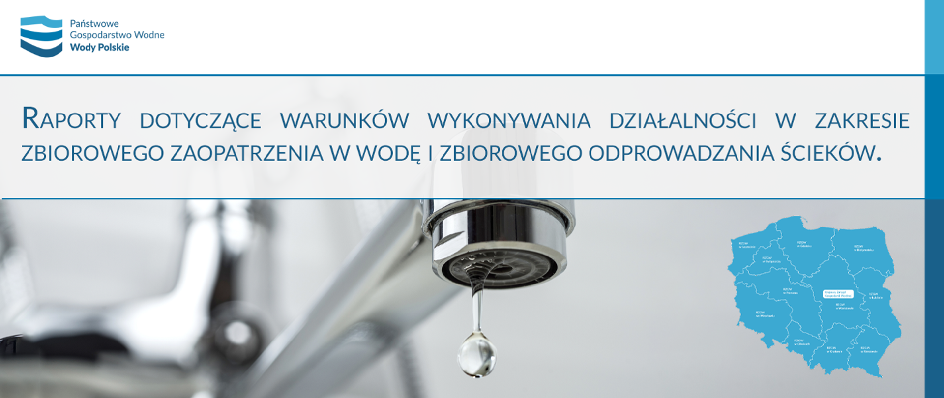 Publikacja raportów dotyczących warunków wykonywania działalności w zakresie zbiorowego zaopatrzenia w wodę i zbiorowego odprowadzania ścieków dla lat 2018-2022 na obszarach RZGW