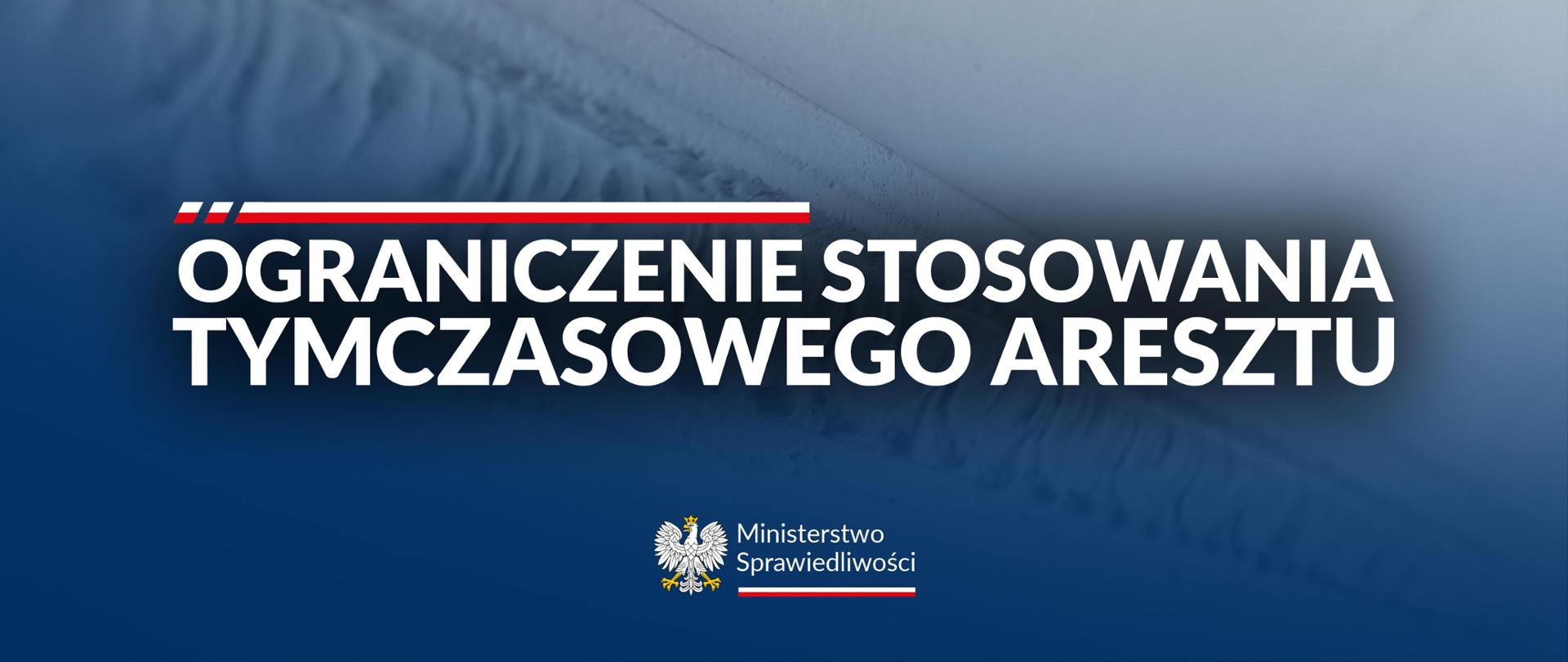 Ograniczenie stosowania tymczasowego aresztu