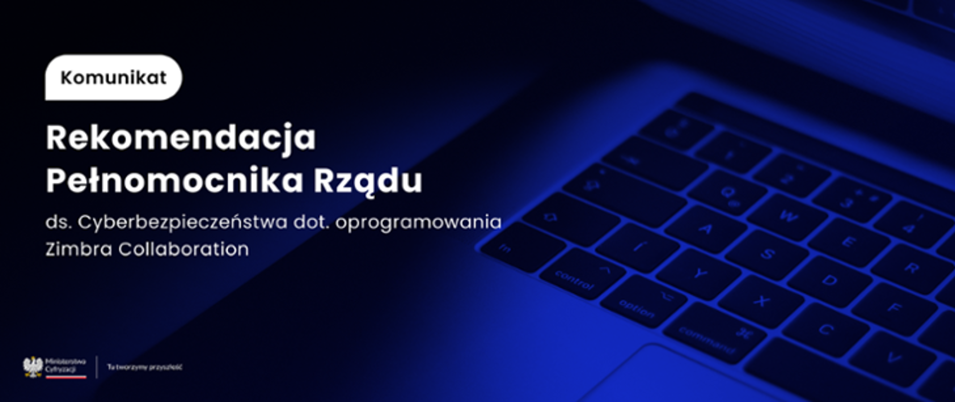 Napis na granatowym tle: Rekomendacja Pełnomocnika Rządu ds. Cyberbezpieczeństwa dotycząca oprogramowania Zimbra Collaboration. W tle zdjęcie laptopa. 