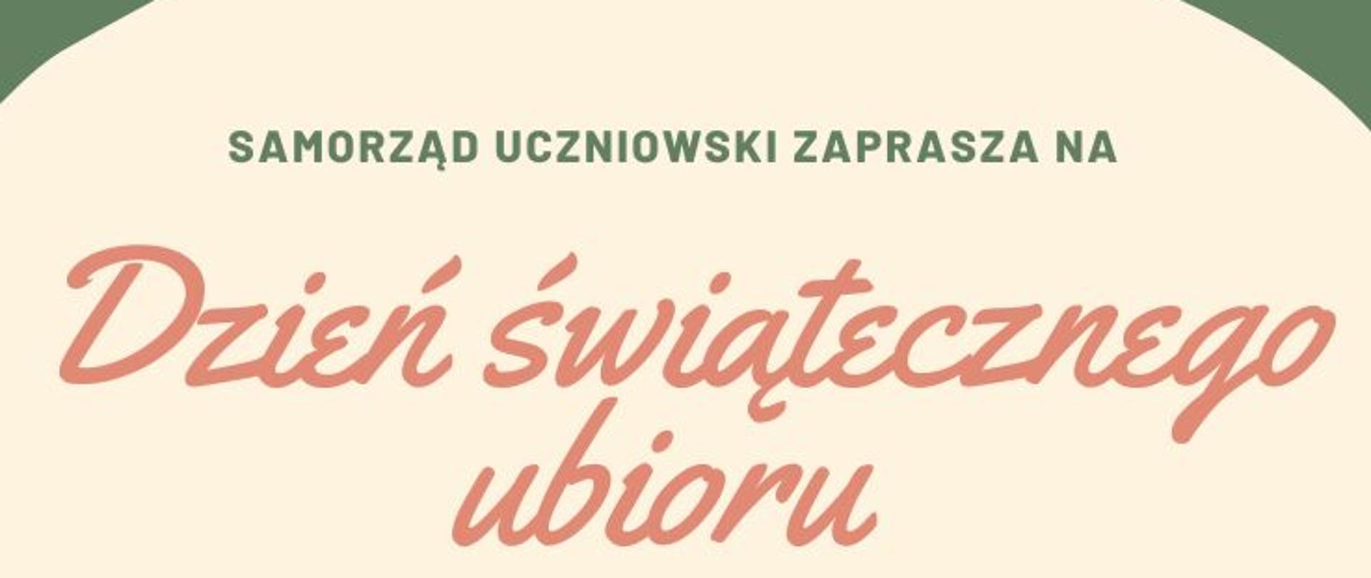 Plakat w kolorze zielonym z grafiką św. Mikołaja i bałwana z zaproszeniem samorządu uczniowskiego na Dzień świątecznego ubioru 5.12.2024 o godz. 18:15 na holu obok sali nr 14 (rytmiki)