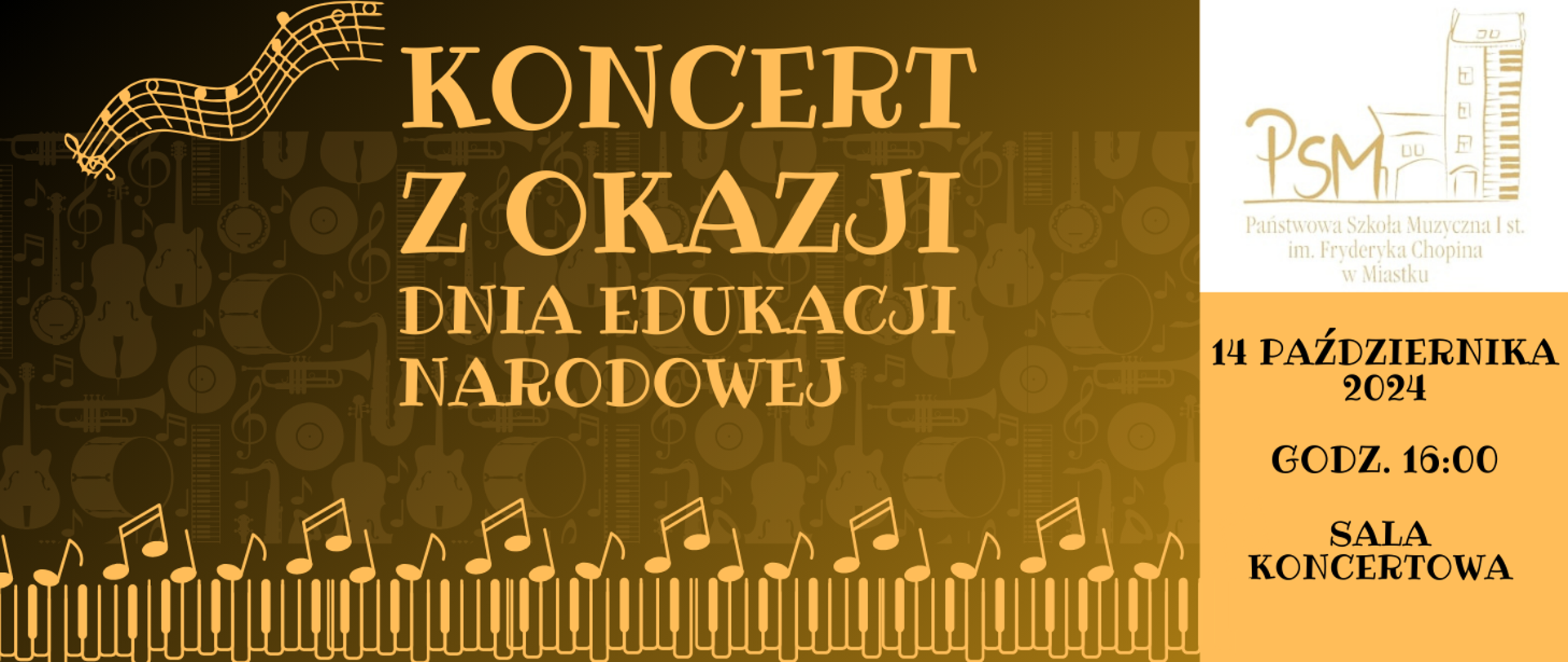 Grafika informująca o koncercie z okazji dnia edukacji narodowej.
Koncert odbędzie się 14.10.2024 r., o godzinie 16:00 w sali koncertowej naszej szkoły.