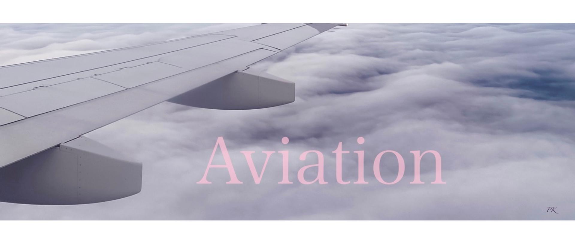 Zdjęcie skrzydła samolotu na tle chmur. Obok napis Aviation