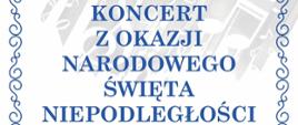 plakat w formie zaproszenia na koncert z okazji Narodowego Święta Niepodległości, zawiera białe tło oraz rozłożone na szarym tle nuty muzyczne