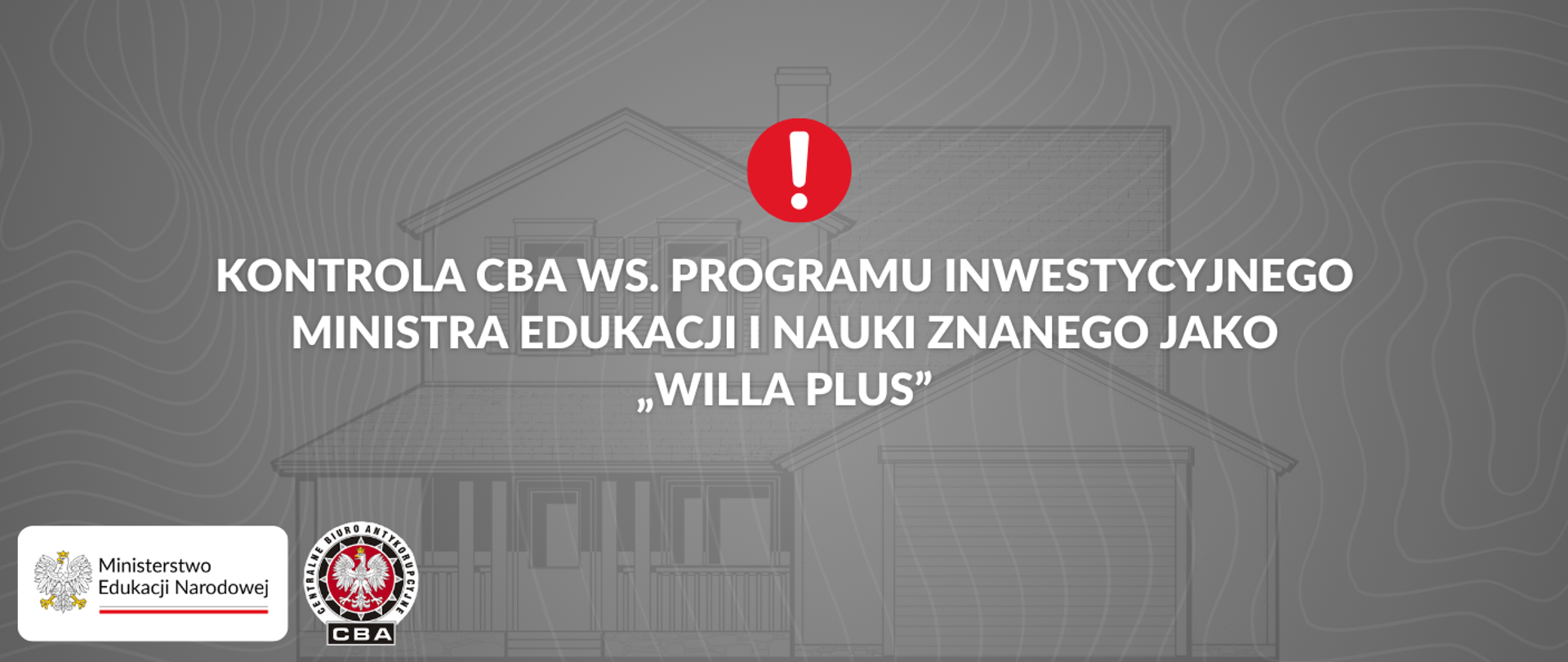 Kontrola CBA ws. programu inwestycyjnego ministra edukacji i nauki zwanego jako willa plus