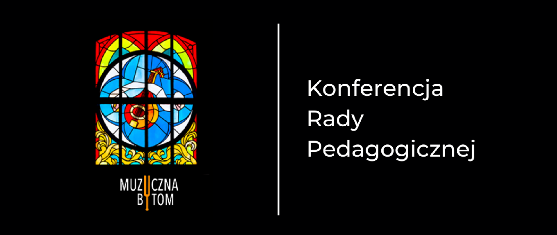 Na czarnym tle po lewej stronie witraż szkolny pod nim logotyp szkoły. Po prawej stronie hasło: Konferencja Rady Pedagogicznej