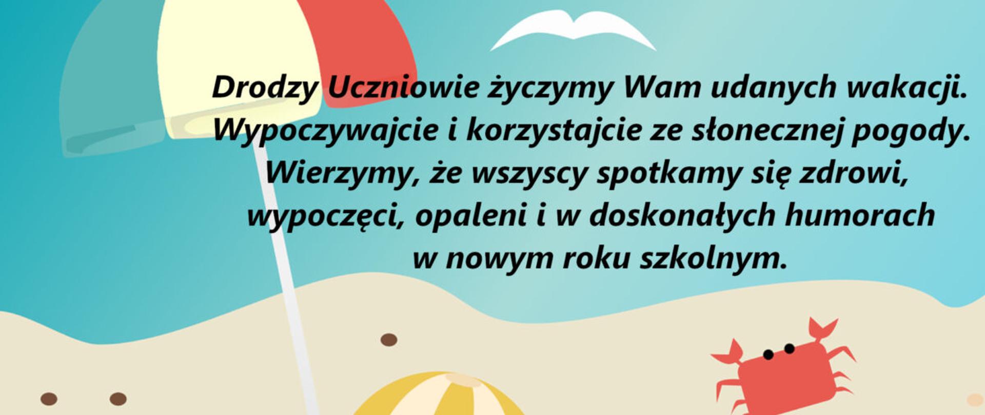 Grafika przedstawia plażę, wodę i mewy, parasol, piłkę plażową rozgwiazdy. Na tym tle życzenia skierowane do uczniów ZPSM.