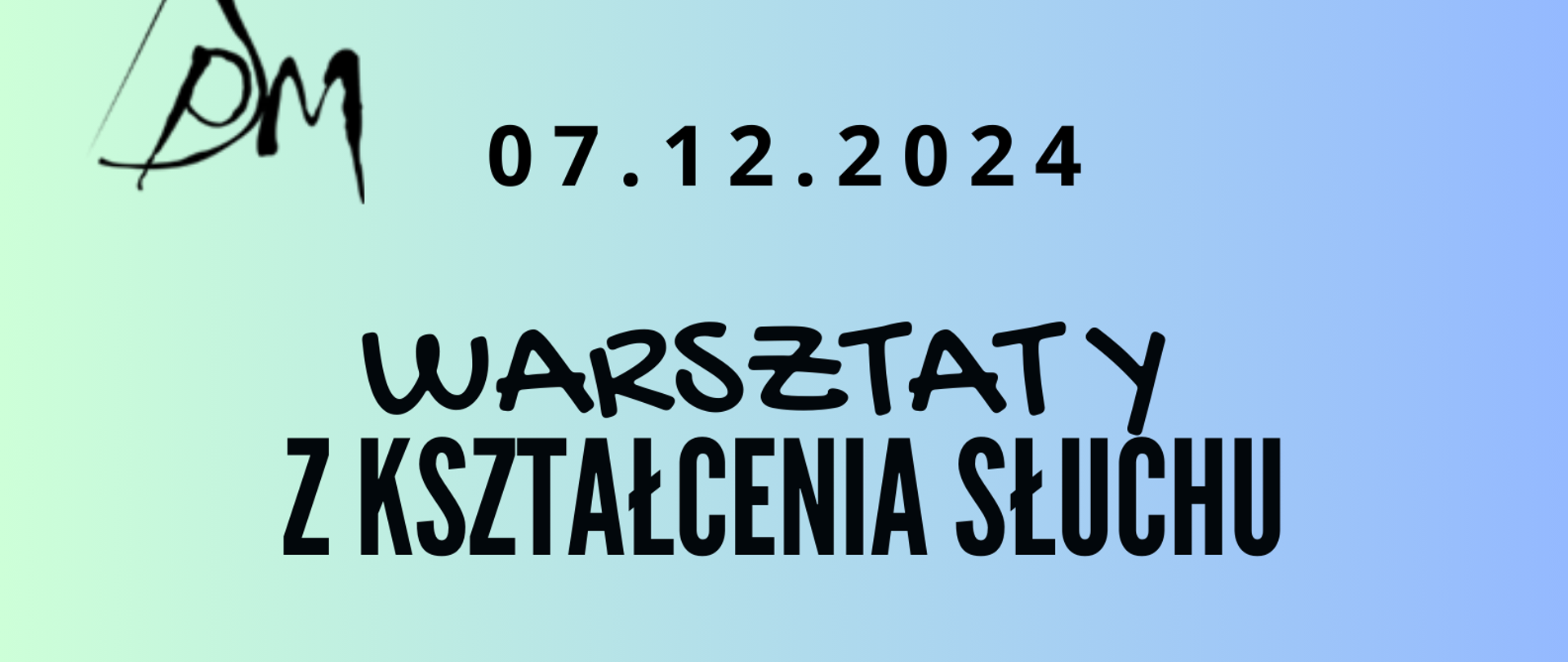 Plakat z napisem Warsztaty z kształcenia słuchu. Na jasno-niebieskim tle pięciolinia z czarnymi nutkami i kluczem wiolinowym.