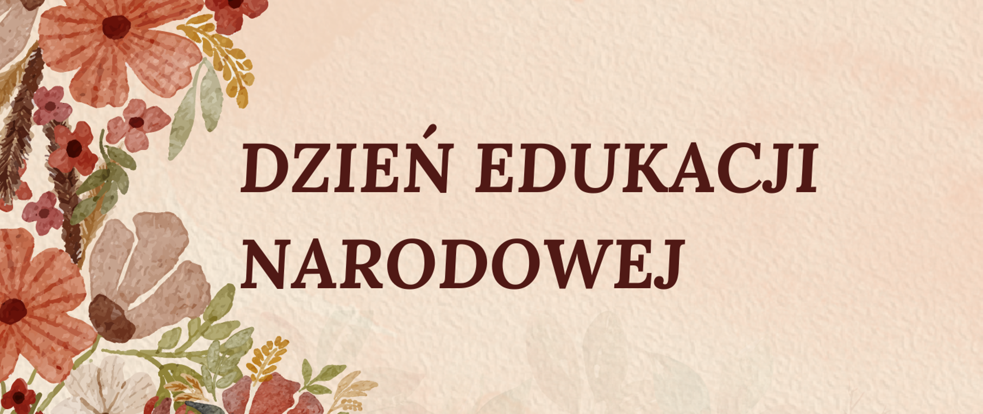 Na środku napis dzień edukacji narodowej, po lewej stronie kwiaty w odcieniach brązu