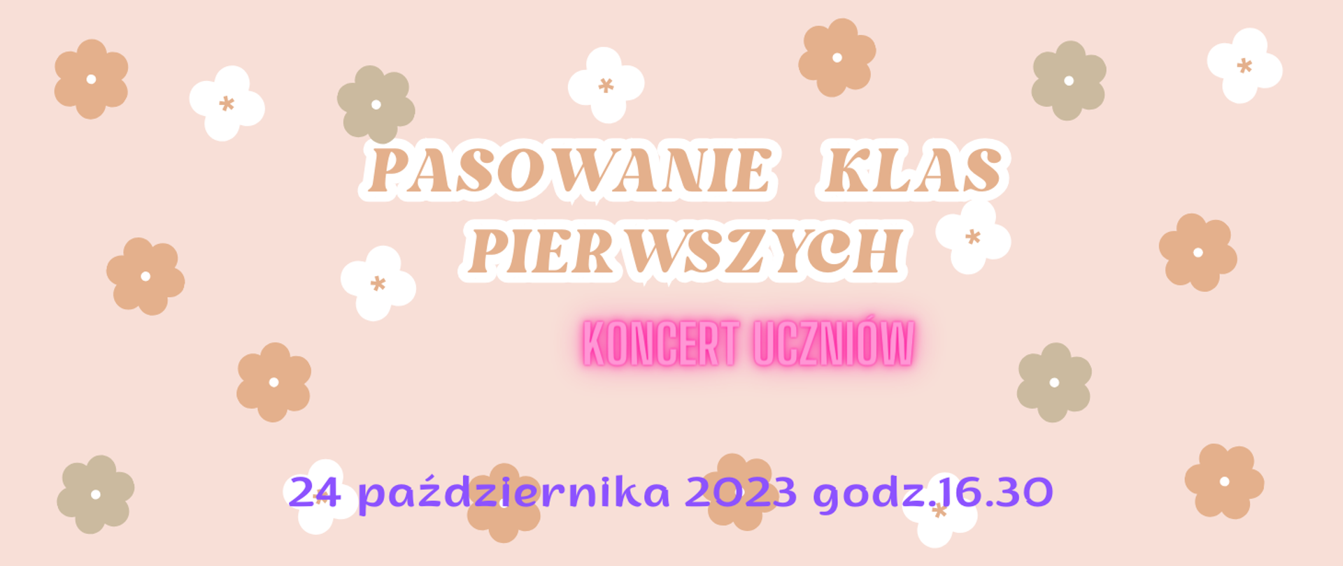 Plakat na beżowym tle napis pasowanie klas pierwszych, koncert uczniów, 24 października 2023 godz.16.30