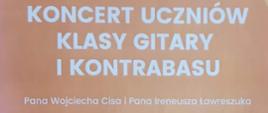 Plakat informujący o koncercie klas gitary i kontrabasu.