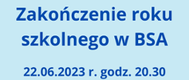 Plakat informacyjny o zakończeniu roku: błękitne tło, granatowy napis z nazwą spotkania, datą i godziną