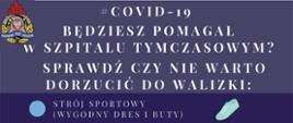 
INFORMACJA KIEROWANA DO RATOWNIKÓW, KTÓRZY BĘDĄ POMAGALI W SZPITALACH TYMCZASOWYCH