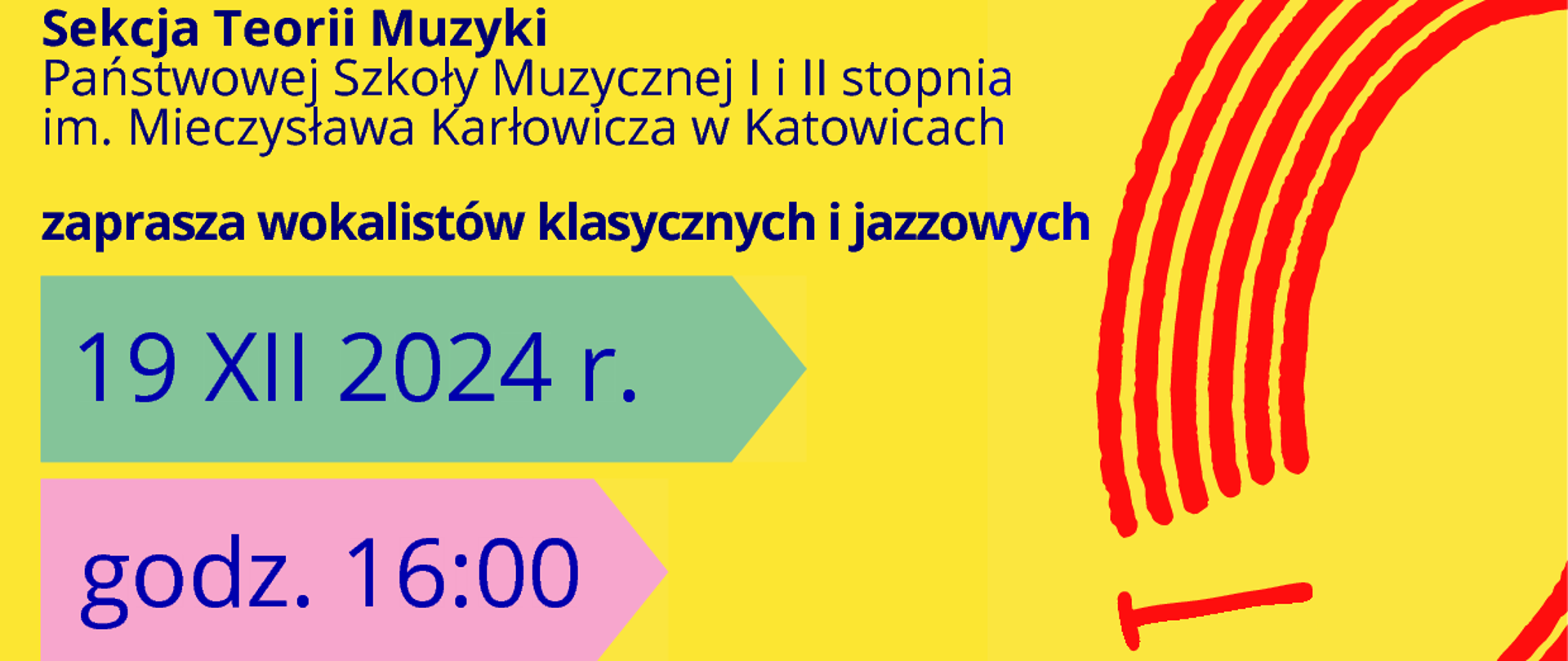 ŚPIEWAMY
JAK Z NUT
WARSZTATY
C Z Y T A N I A A V I S TA
Sekcja Teorii Muzyki
Państwowej Szkoły Muzycznej I i II stopnia
im. Mieczysława Karłowicza w Katowicach
zaprasza wokalistów klasycznych i jazzowych
godz. 16:00
sala 513
19 XII 2024 r.
Łukasz Szmigiel
(AM Katowice)
prowadzenie: