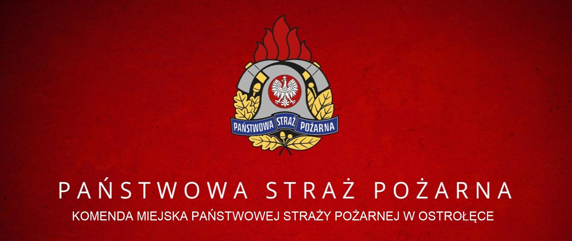 czerwone tło, logo Państwowej Straży Pożarnej, napis Państwowa Straż Pożarna Komenda Miejska Państwowej Straży Pożarnej w Ostrołęce