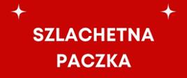 Plakat informujący o udziale szkoły w programie Szlachetna Paczka.