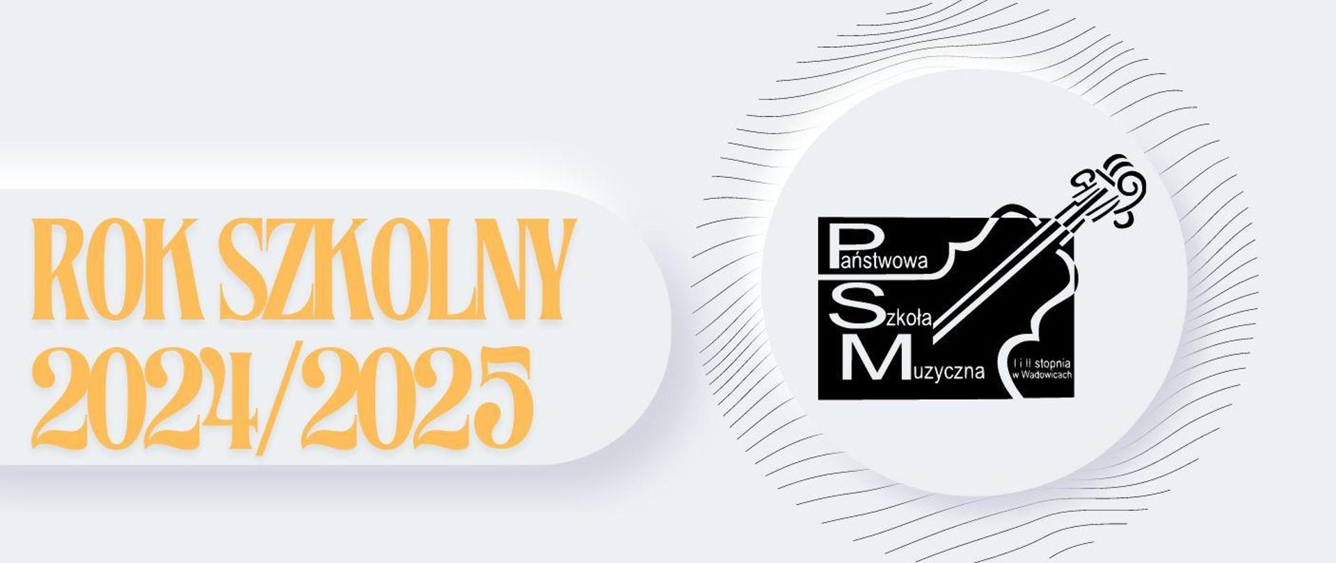 Rok szkolny 2024/2025 i logo szkoły PSM Wadowice