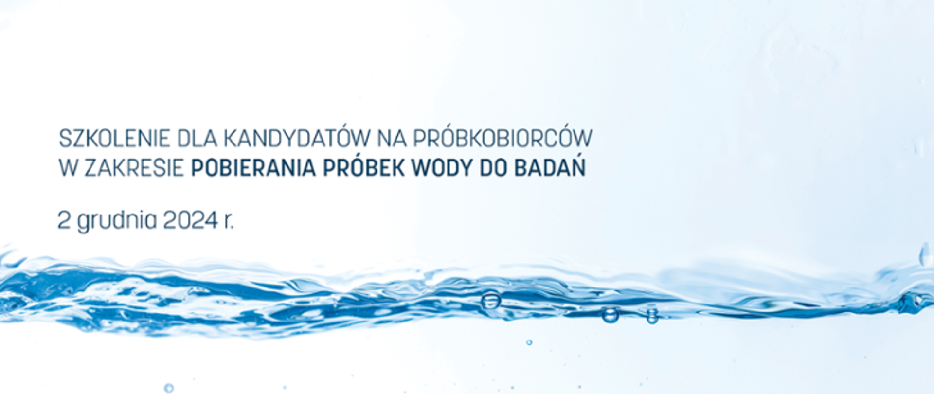 nad błękitną wodą napis szkolenie dla kandydatów na próbkobiorców w zakresie pobierania próbek wody do badań 2 grudnia 2024 r.