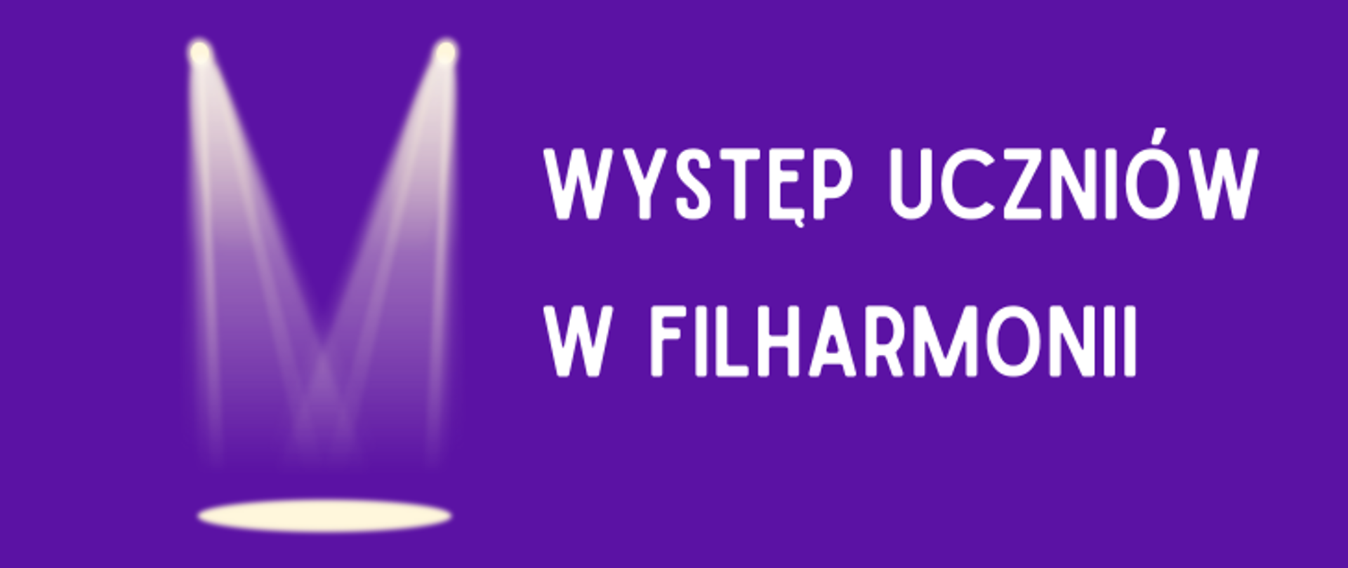 Baner występ uczniów w filharmonii