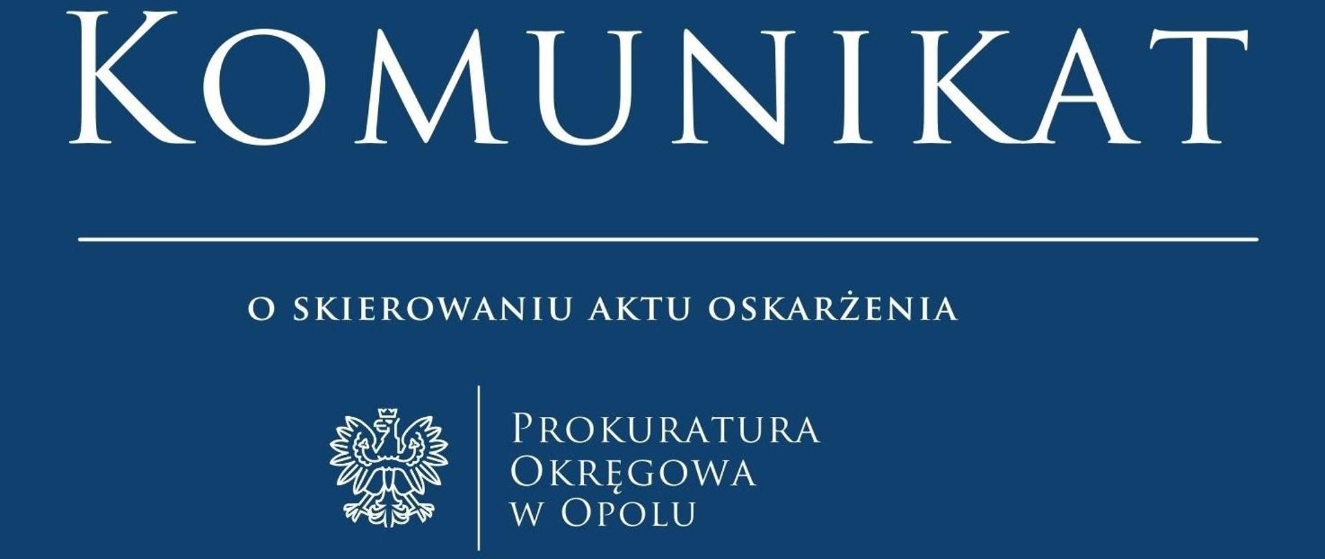 Komunikat o skierowaniu aktu oskarżenia