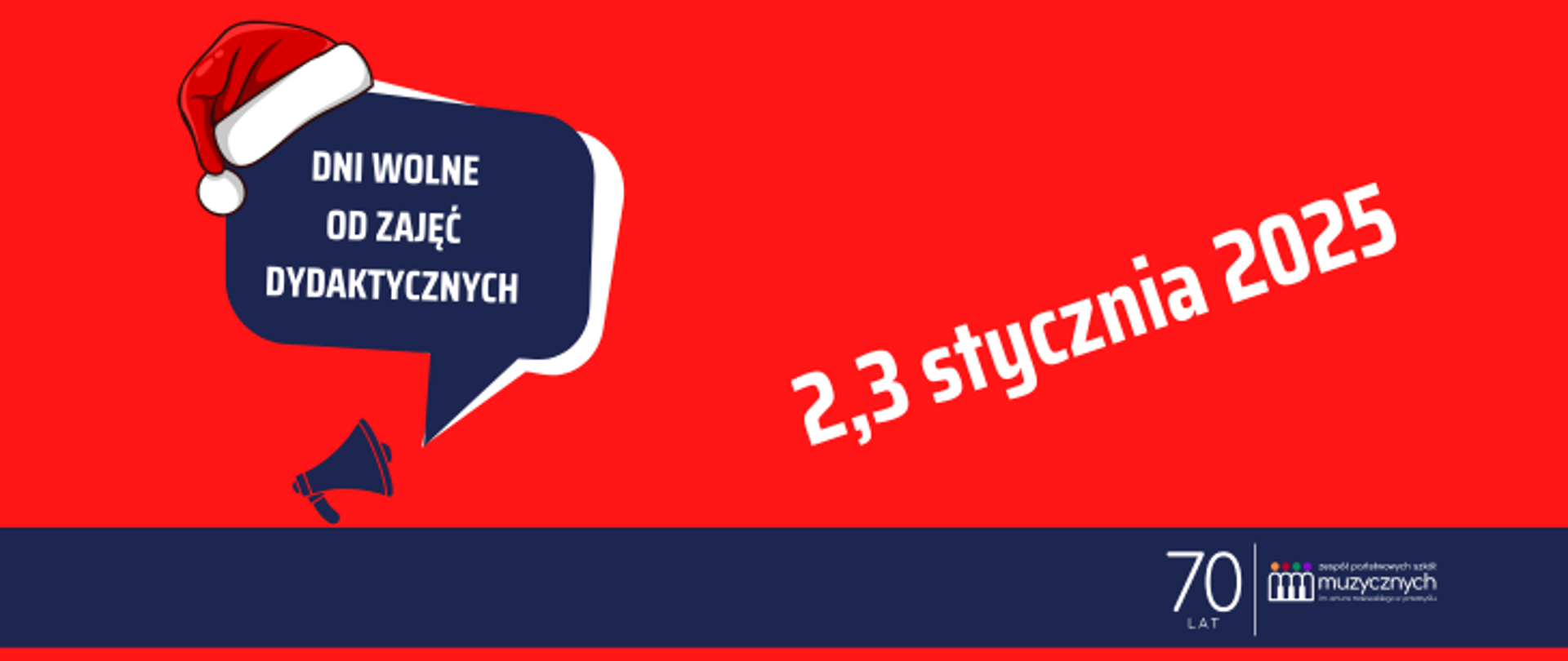 Na czerwonym tle z prawej strony widnieje napis: 2,3 stycznia 2025. A lewej strony znajduje się granatowy dymek z czapką mikołaja, a w dymku jest napis: Dni wolne od zajęć dydaktycznych. Na dole grafiki znajduje się granatowy pas, a na nim logo jubileuszowe szkoły.