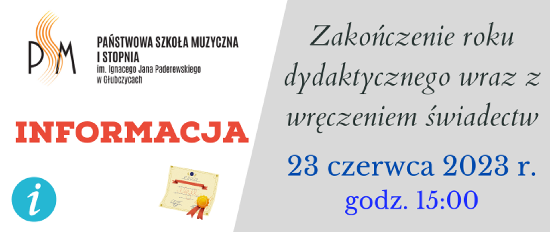 Baner informacyjny biało-szary. Po lewej logo PSM w Głubczycach po prawej tekst: Zakończenie roku dydaktycznego wraz z wręczeniem świadectw, 23 czerwca 2023 r. godzina 15:00