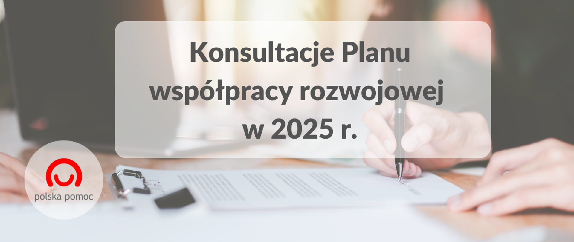 Grafika z napisem "Konsultacje Planu Współpracy Rozwojowej w 2025 r."