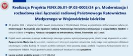 Informacje na temat realizacji Projektu FENX.06.01-IP.03-0003/24 pn. Modernizacja i rozbudowa sieci łączności radiowej Państwowego Ratownictwa Medycznego w Województwie Łódzkim