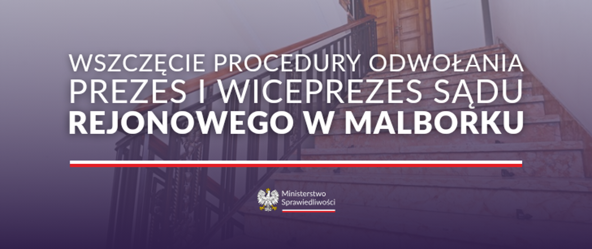 Wszczęcie procedury odwołania Prezes i Wiceprezes Sądu Rejonowego w Malborku 