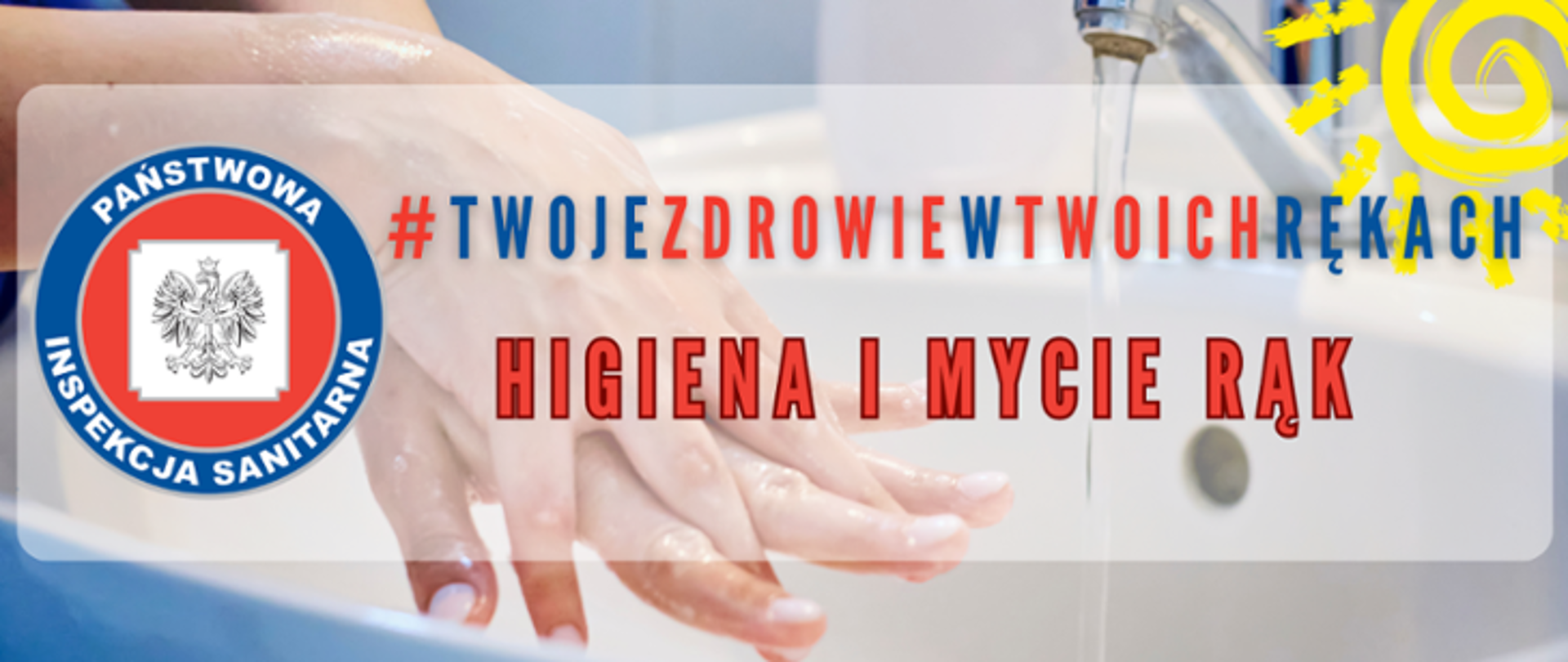 Grafika przedstawia kobiece ręce myte pod bieżącą wodą. Na obrazku napis: #Twojezdrowiewtwoichrękach Higiena i mycie rąk