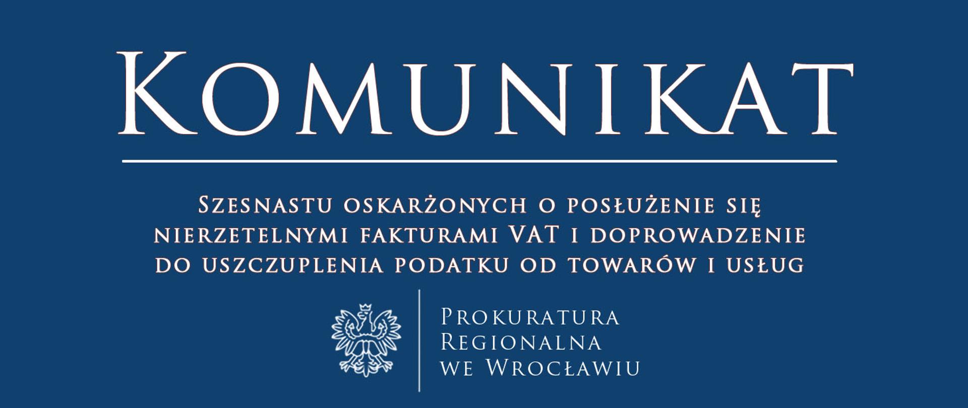 Szesnastu oskarżonych o posłużenie się nierzetelnymi fakturami VAT i doprowadzenie do uszczuplenia podatku od towarów i usług
