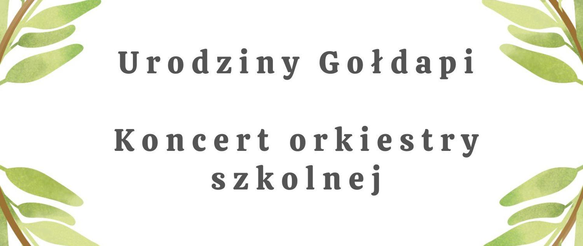 Kremowe tło. Dekoracyjne elementy liści w rogach. Napis Urodziny Gołdapi Koncert orkiestry szkolnej