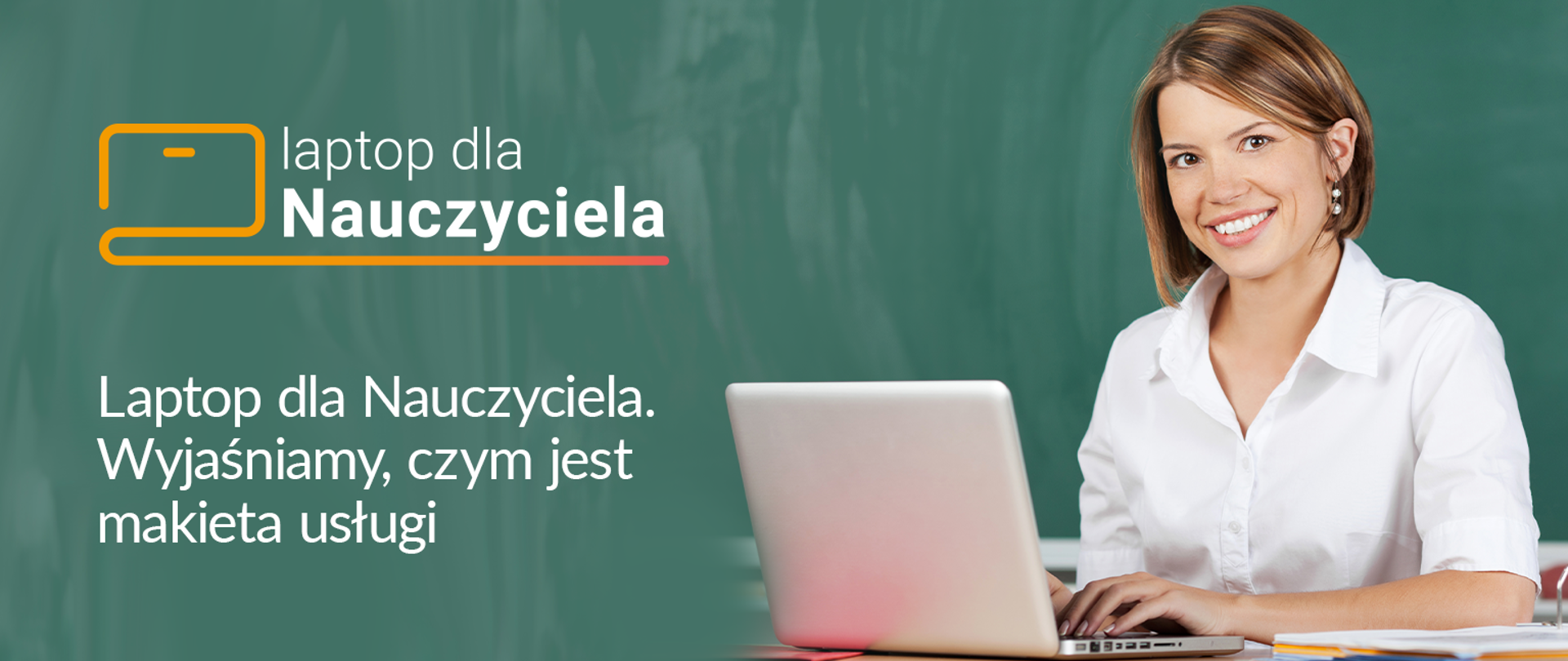 Laptop dla Nauczyciela. Wyjaśniamy, czym jest makieta usługi.