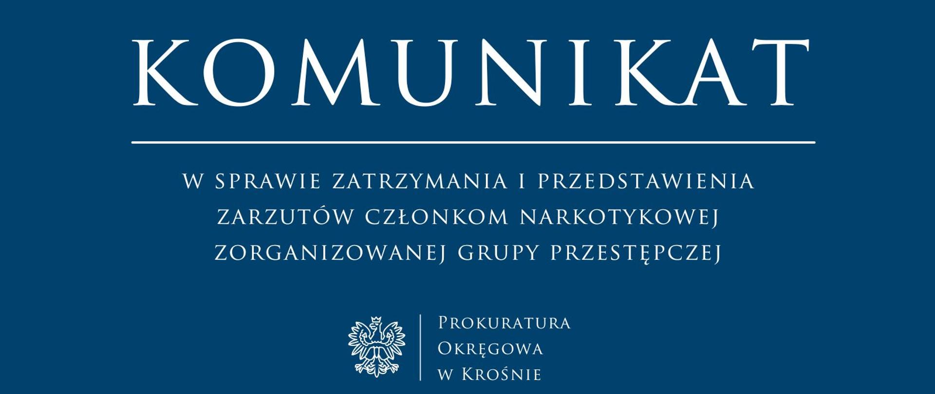 Komunikat prasowy w sprawie zatrzymania i przedstawienia zarzutów członkom narkotykowej zorganizowanej grupy przestępczej