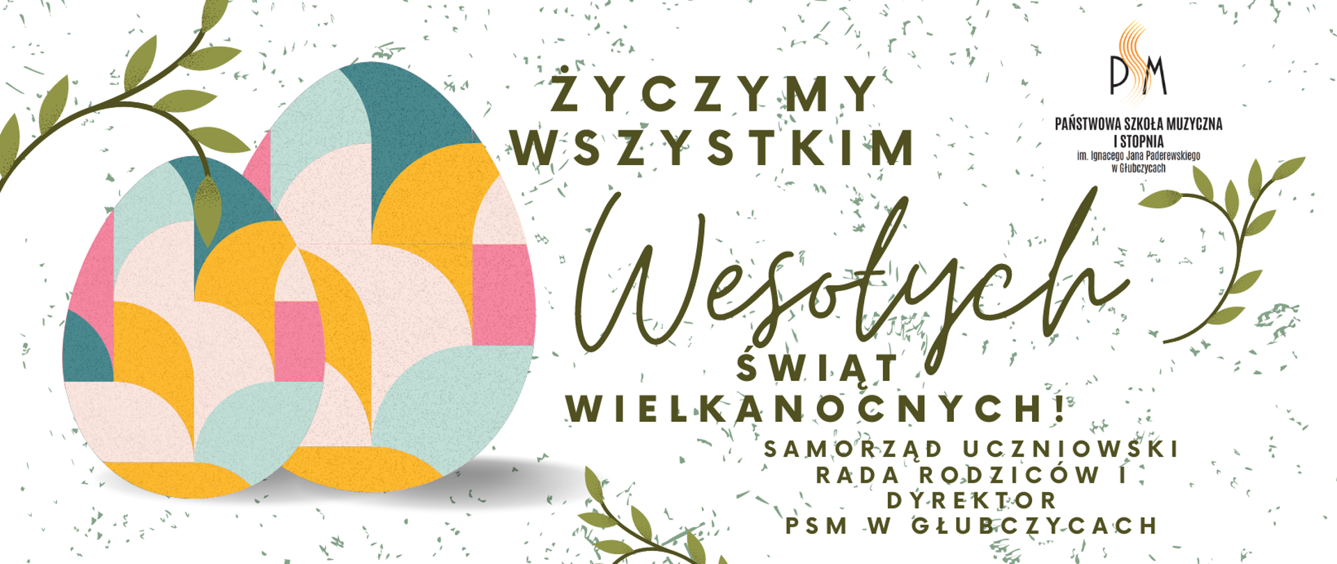 Baner z grafiką na jasnym tle i napisem: Życzymy wszystkim wesołych Świąt Wielkanocnych! Samorząd Uczniowski, Rada Rodziców i Dyrektor PSM w
Głubczycach.