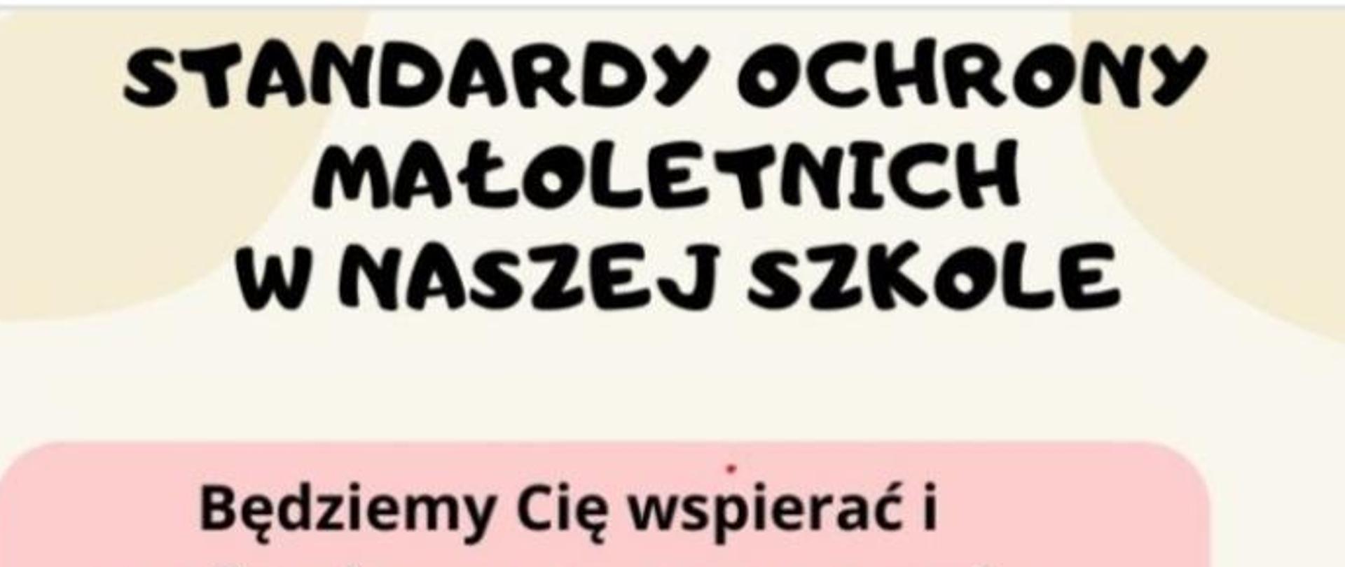 Plakat na białym tle wąski orientacja pionowa napisy w kolorze czarnym 4 Kolorowe prostokąty zawierające teksty pomiędzy prostokątami rysunki dzieci Chłopiec na deskorolce w zielonej koszulce dziewczynka z czarnymi włosami ciesząca się dwójka dzieci chłopiec i dziewczynka na huśtawce z fioletową podstawą dwie osoby w luźnych ubraniach biegnące i puszczające mydlane bańki tekst standardy ochrony małoletnich naszej szkole kwadrat jest pierwszy będziemy cię wspierać i zaoferujemy pomoc a w razie potrzeby poprosimy o nią inne instytucje prostokąt drugi Pamiętaj nikt nie ma prawa naruszać twojej strefy intymnej składać ci intymnej propozycji dotyka cię w sposób przekraczający granicę właściwego zachowania nikt nie ma prawa robić ci zdjęć ani nagrywać twojego wizerunku Jeśli ty tego nie chcesz lub czujesz się w tej sytuacji niekomfortowo kolejny prostokąt jeśli ciągle źle się czujesz fizycznie lub psychicznie Powiedz nam o tym Porozmawiaj z nauczycielami pedagogiem i z wszystkimi innymi osobami pracującymi w szkole