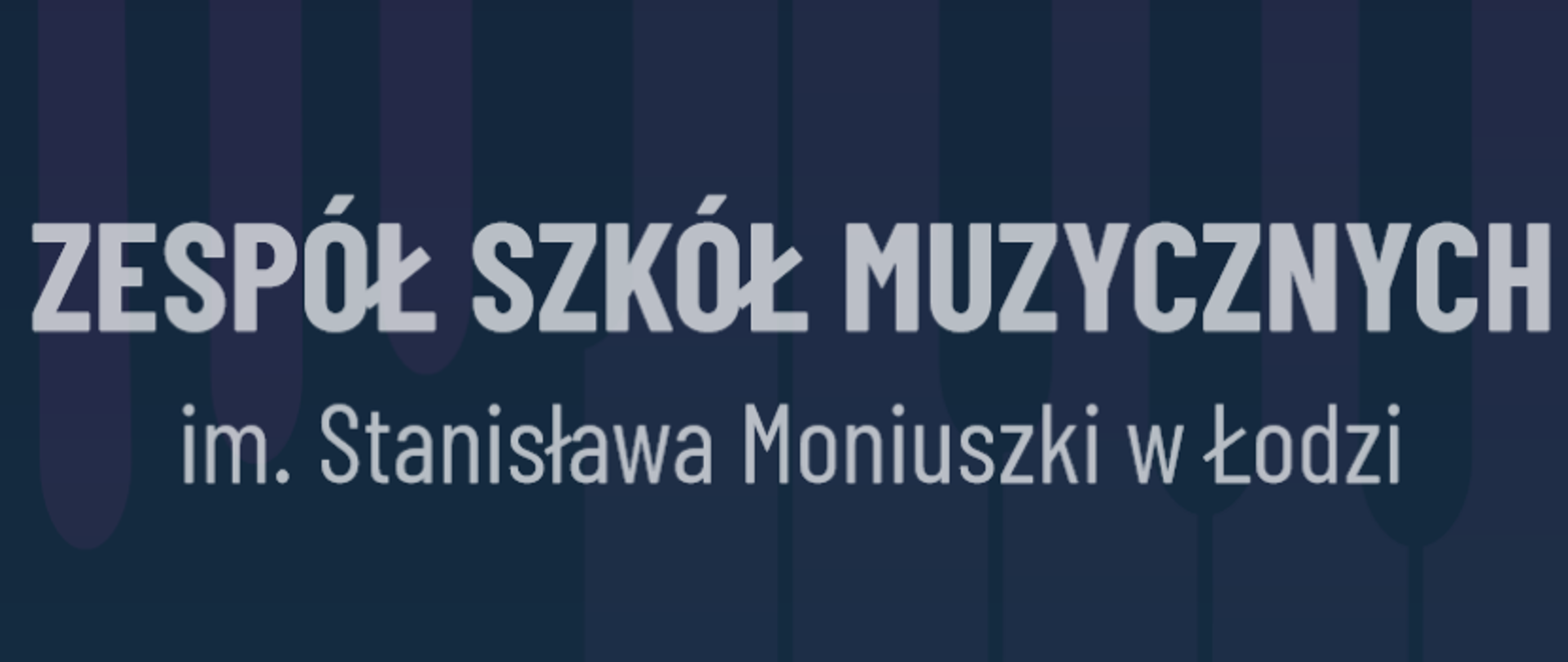 ZESPÓŁ SZKÓŁ MUZYCZNYCH im. Stanisława Moniuszki w Łodzi, napis na niebieskim tle