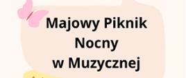 Plakat informujący o Nocnym pikniku który odbędzie się 17/18 maja w Szkole Muzycznej w Jastrzębiu-Zdroju