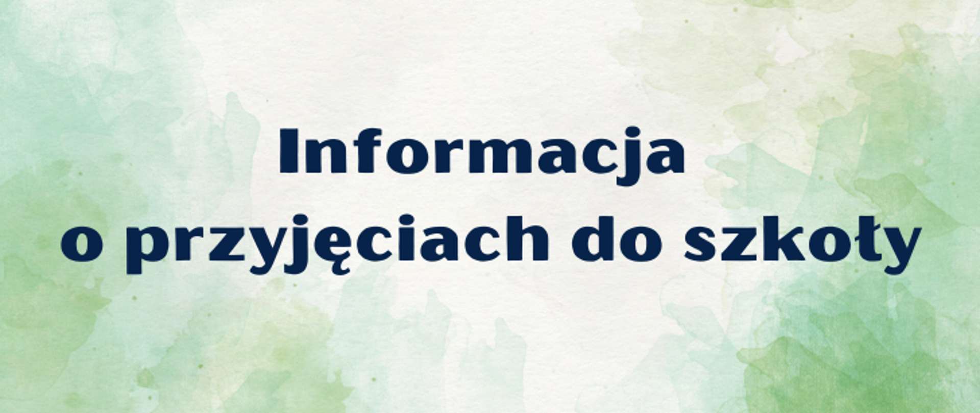 Grafika z napisem Informacja o przyjęciach do szkoły