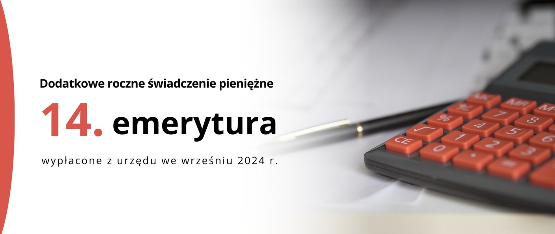 Infografika z napisem 'Dodatkowe roczne świadczenie pieniężne 14. emerytura wypłacone z urzędu we wrześniu 2024 r.' oraz zdjęciem kalkulatora z długopisem