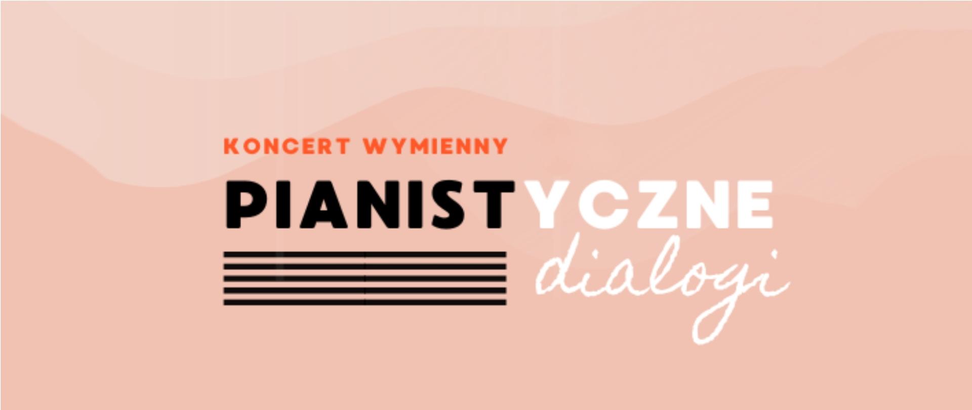 Grafika prezentuje napis: Koncert wymienne. Pianistyczne dialogi