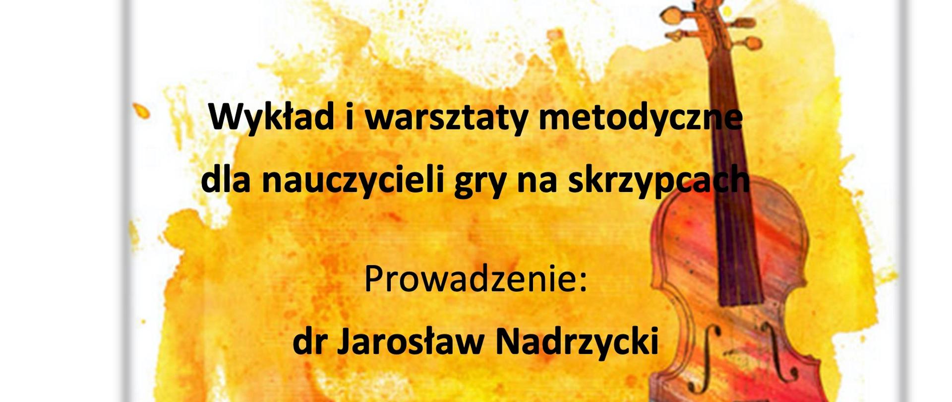 Na ciemnozłotym tle, po prawej stronie symbol skrzypiec, u góry czarnymi literami informacje o warsztatach metodycznych dla nauczycieli gry skrzypcach