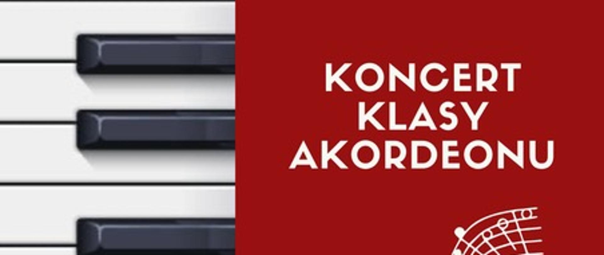 Po lewej stronie obrazka biało- czarne klawisze klawiatury fortepianowej. Po prawej stronie tło obrazka w kolorze czerwonym, a na nim biały napis "koncert klasy akordeonu", poniżej biała pięciolinia z nutami. Dalej do dołu data, godzina, miejsce koncertu oraz informacja o artystach. U samego dołu grafika udekorowanej choinki i prezentów.