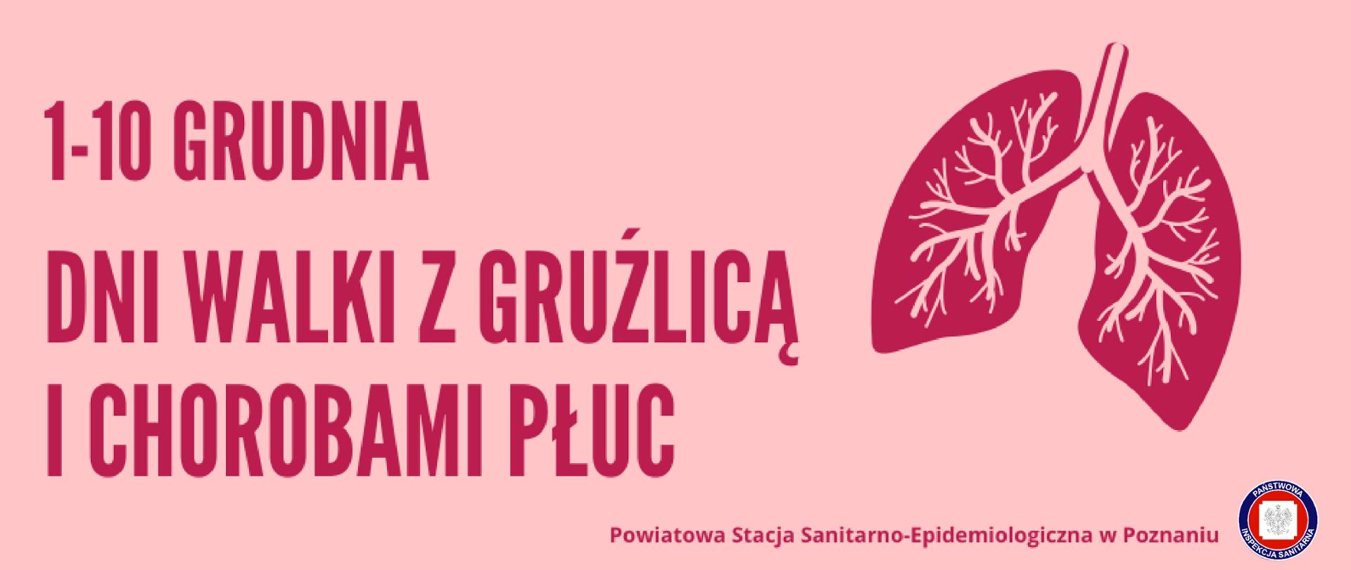 jasnoróżowe tło, napisy oraz grafika w kolorze ciemnoróżowym, z lewej górnej strony data 1-10 GRUDNIA, poniżej napis DNI WALKI Z GRUŹLICĄ I CHOROBAMI PŁUC, z prawej strony grafika płuc, poniżej napis Powiatowa Stacja Sanitarno-Epidemiologiczna w Poznaniu, po prawej stronie napisu logo Państwowej Inspekcji Sanitarnej.