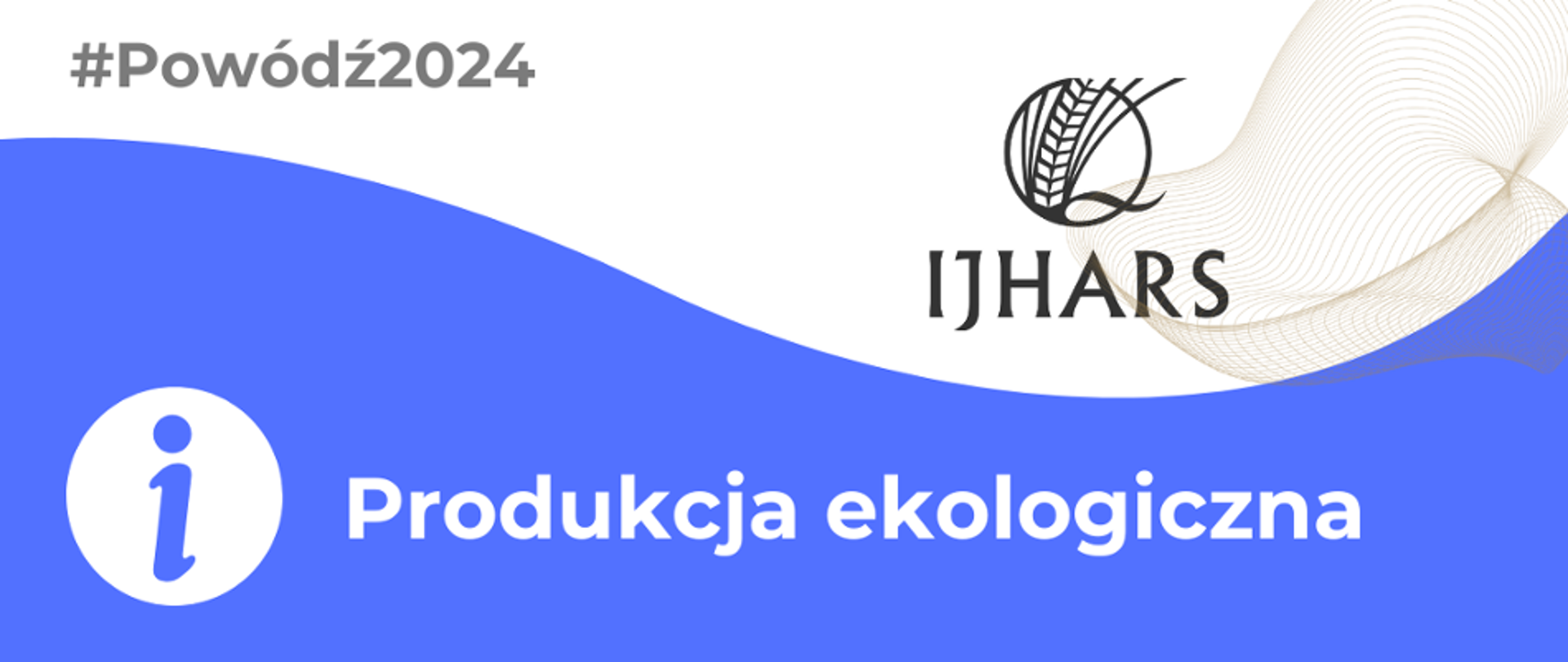 Napisy "Powódź2024" "Produkcja ekologiczna + logo IJHRAS.