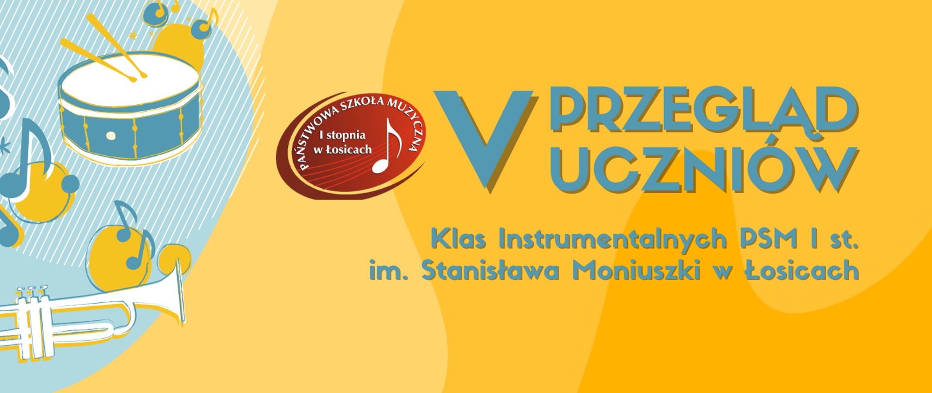 Baner V Przeglądu Uczniów Klas Instrumentalnych PSM I st. im. Stanisława Moniuszki w Łosicach