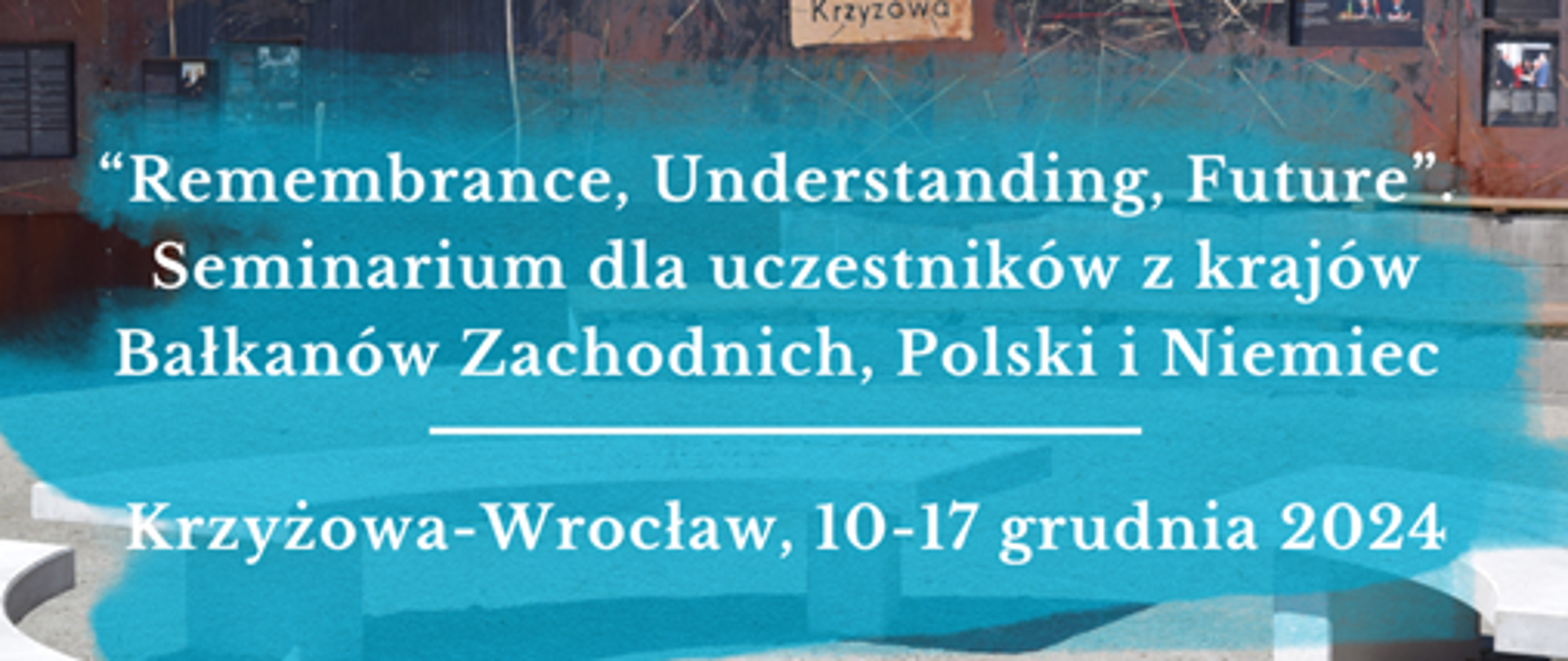 Seminar “Remembrance, Understanding, Future” for youth from Western Balkans, Poland, and Germany