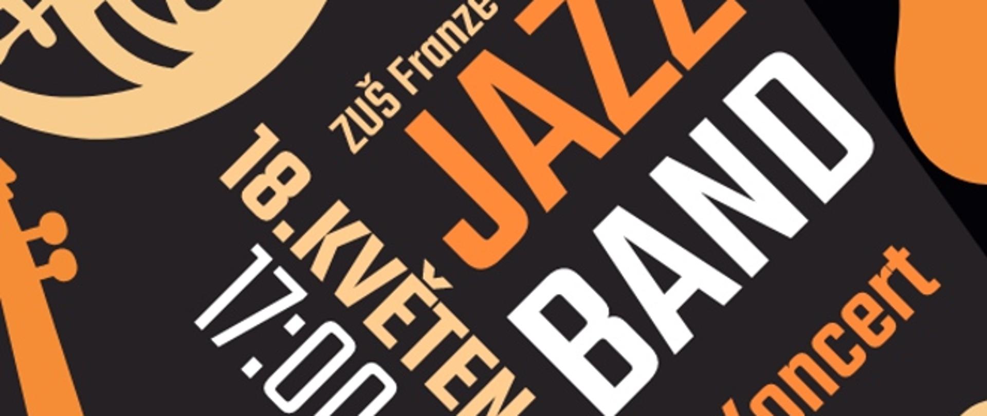 Plakat kolory czarny biały piaskowe, z czterech rogów pod kątem zarysy instrumentów dętych w różnych kolorach oraz gitary i kontrabasu po środku napis ZUS franca Schuberta Jazz Band 18 maja godzina 17:00 sala kinowa zlatehory wstęp za darmo