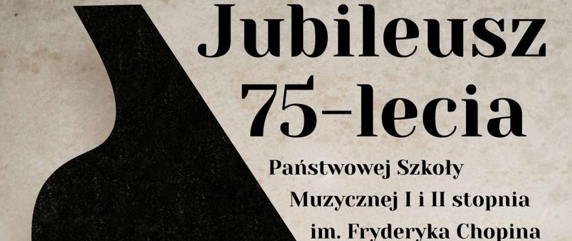 Zdjęcie przedstawia plakat koncertu jubileuszowego z okazji 75-lecia Państwowej Szkoły Muzycznej im. F. Chopina w Nowym Sączu